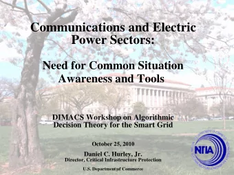 Communications and Electric  Power Sectors:  Need for Common Situation  Awareness and Tools  DIMACS