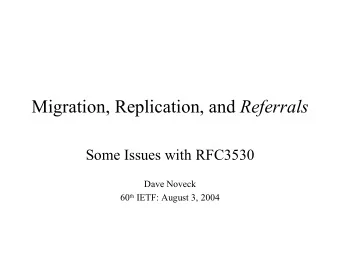 Migration, Replication, and Referrals  Some Issues with RFC3530  Dave Noveck 60 th IETF: August 3,
