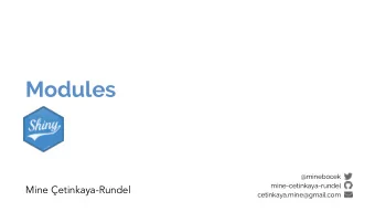 Modules  @minebocek  mine-cetinkaya-rundel  Mine etinkaya-Rundel  cetinkaya.mine@gmail.com  What