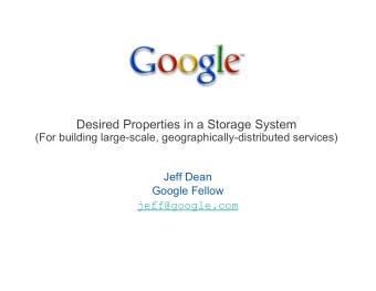 Desired Properties in a Storage System  (For building large-scale, geographically-distributed