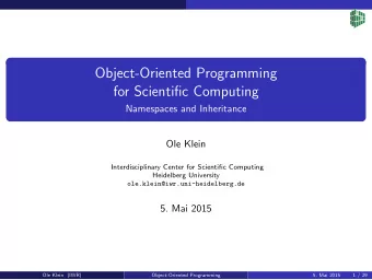 Object-Oriented Programming  for Scientific Computing  Namespaces and Inheritance  Ole Klein