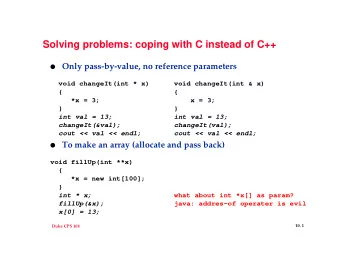 Solving problems: coping with C instead of C++  Only pass-by-value, no reference parameters