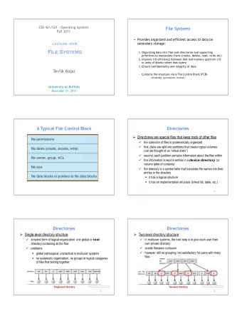 File Systems  1. Organizing data into files and directories and supporting  primitives to