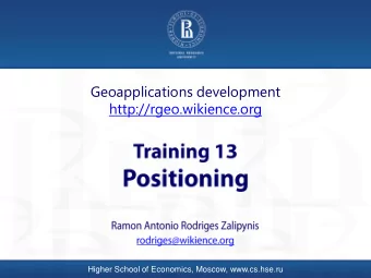 Geoapplications development  http://rgeo.wikience.org  Higher School of Economics, Moscow,