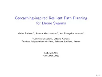 Geocaching-inspired Resilient Path Planning  for Drone Swarms Michel Barbeau 1 , Joaquin