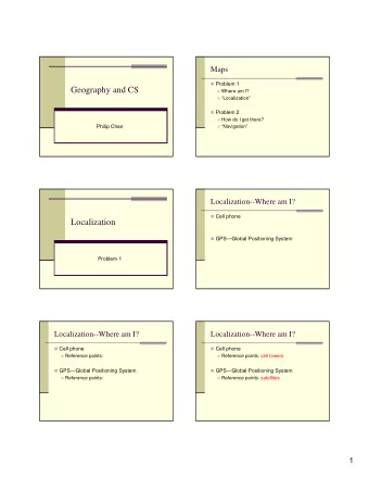 Geography and CS  Where am I?  Localization  Problem 2  How do I get there?
