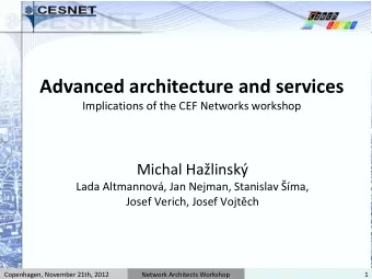 Advanced architecture and services  Implications of the CEF Networks workshop Michal Halinsk