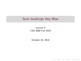 Such JavaScript Very Wow  Lecture 9  CGS 3066 Fall 2016  October 20, 2016  JavaScript Numbers