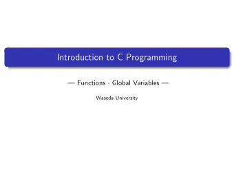 Introduction to C Programming  Functions  Global Variables   Waseda University  Todays