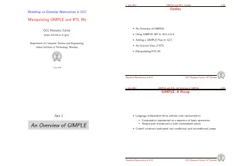 An Overview of GIMPLE  Control construct explicated into conditional and unconditional jumps