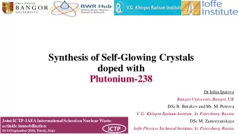 Synthesis of Self-Glowing Crystals  doped with  Plutonium-238  Dr Iuliia Ipatova  Bangor