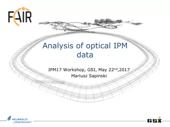 data IPM17 Workshop, GSI, May 22 nd ,2017  Mariusz Sapinski  Outlook    Motivation.    LHC