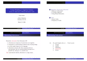 Formal Modeling in Cognitive Science  What are Collocations?  Lecture 27: Application of Mutual