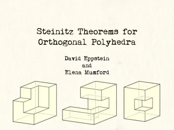 Steinitz Theorems for  Orthogonal Polyhedra  David Eppstein  and  Elena Mumford  Steinitz Theorem