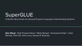 SuperGLUE  A Stickier Benchmark for General-Purpose Language Understanding Systems Alex Wang* ,