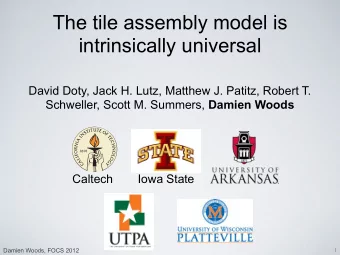 The tile assembly model is  intrinsically universal  David Doty, Jack H. Lutz, Matthew J. Patitz,