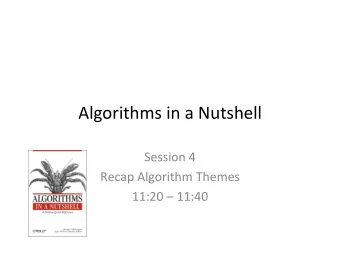 AlgorithmsinaNutshell  Session4  RecapAlgorithmThemes  11:2011:40
