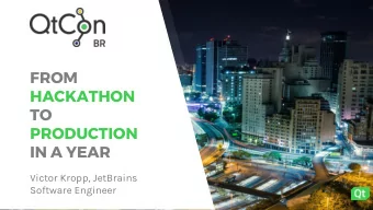 FROM  HACKATHON  TO  PRODUCTION  IN A YEAR  Victor Kropp, JetBrains  Software Engineer  HI!  I am