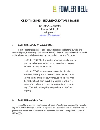 CREDIT BIDDING  SECURED CREDITORS BEWARE!  By Taft A. McKinstry  Fowler Bell PLLC  Lexington,