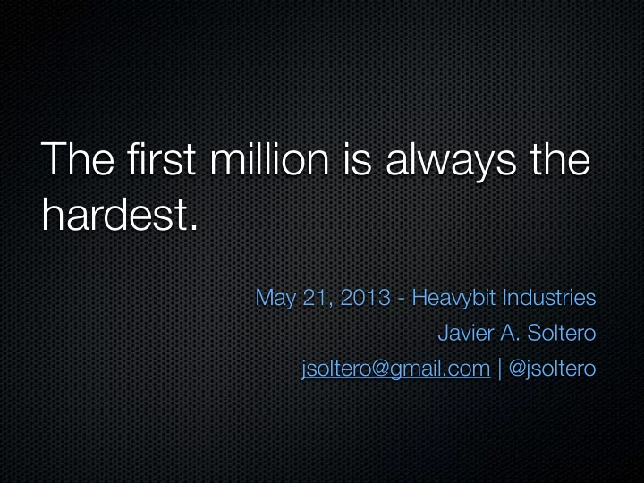 the first million is always the hardest