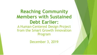 Reaching Community  Members with Sustained  Debt Earlier:  A Human-Centered Design Project  from
