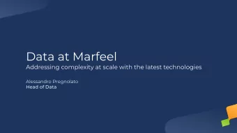 Data at Marfeel  Addressing complexity at scale with the latest technologies  Alessandro Pregnolato
