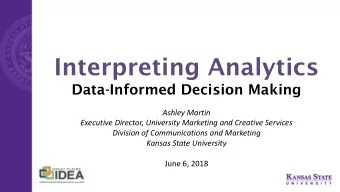 Interpreting Analytics  Data-Informed Decision Making  Ashley Martin  Executive Director,