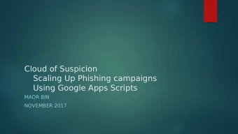 Cloud of Suspicion  Scaling Up Phishing campaigns  Using Google Apps Scripts  MAOR BIN  NOVEMBER