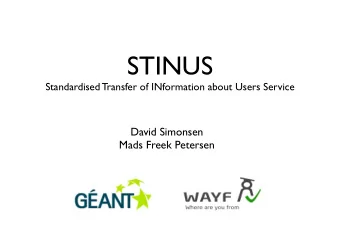 STINUS  Standardised Transfer of INformation about Users Service  David Simonsen  Mads Freek
