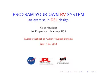 PROGRAM YOUR OWN RV SYSTEM  an exercise in DSL design  Klaus Havelund  Jet Propulsion Laboratory,