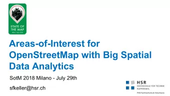 Areas-of-Interest for  OpenStreetMap with Big Spatial  Data Analytics  SotM 2018 Milano - July 29th