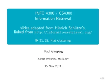 INFO 4300 / CS4300  Information Retrieval  slides adapted from Hinrich Sch  utzes, linked from