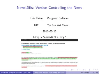 NewsDiffs: Version Controlling the News  Eric Price  Margaret Sullivan  MIT  The New York Times