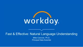 Fast &amp; Effective: Natural Language Understanding  Mike Conover, Ph.D.  Principal Data Scientist