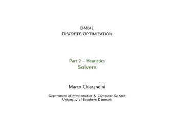 Solvers  Marco Chiarandini  Department of Mathematics &amp; Computer Science  University of