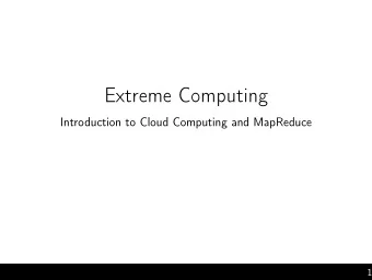 Extreme Computing  Introduction to Cloud Computing and MapReduce  1  Piazza Forum