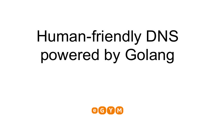 human friendly dns powered by golang we love to work in a