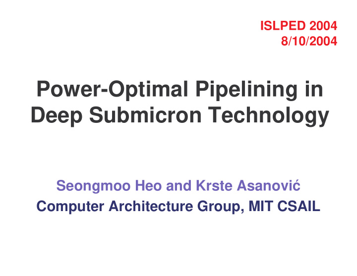 power optimal pipelining in deep submicron technology