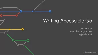 Writing Accessible Go  julia ferraioli  Open Source @ Google  @juliaferraioli  Transcript: