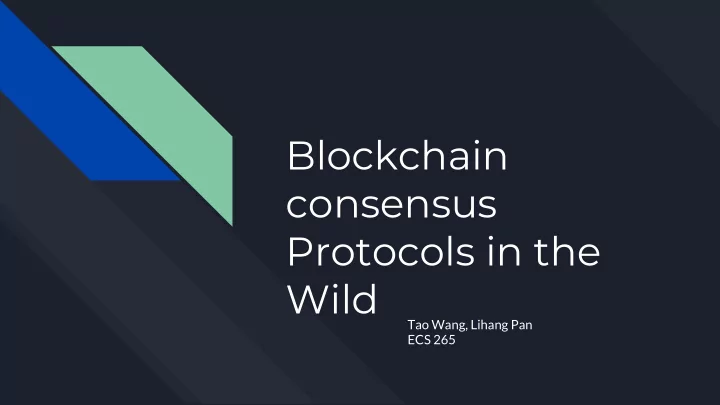 blockchain consensus protocols in the wild