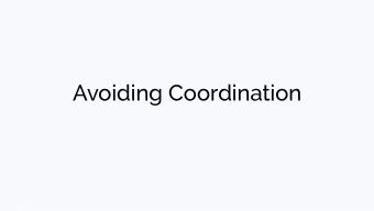 Avoiding Coordination  Announcements O ffi ce Hours  No office hours on 11/15: I am not here. O
