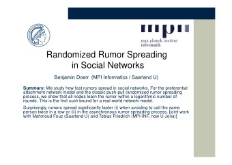 Randomized Rumor Spreading  in Social Networks  Benjamin Doerr  (MPI Informatics / Saarland U)