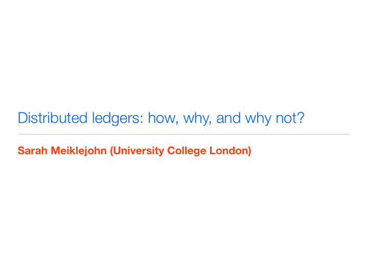 distributed ledgers how why and why not