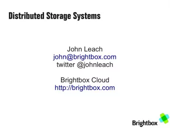 D  i  s  t  r  i  b  u  t  e  d  S  t  o  r  a  g  e  S  y  s  t  e  m  s  John Leach