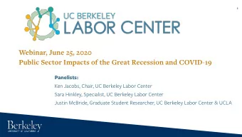 Webinar, June 25, 2020  Public Sector Impacts of the Great Recession and COVID-19  Panelists:  Ken