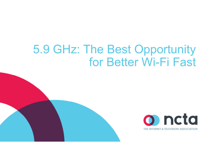 5 9 ghz the best opportunity for better wi fi fast wi fi