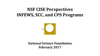 NSF CISE Perspectives  INFEWS, SCC, and CPS Programs  National Science Foundation  February 2017