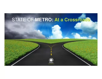 STATE OF METRO: At a Crossroads  Our commitment to you  Our mission:  Regional transportation