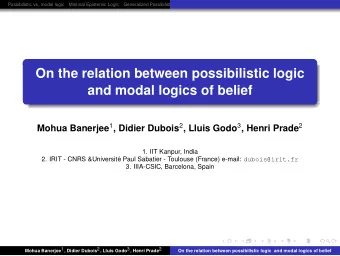 On the relation between possibilistic logic  and modal logics of belief Mohua Banerjee 1 , Didier