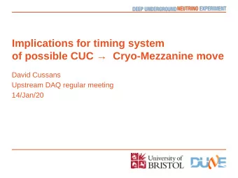 Implications for timing system  of possible CUC   Cryo-Mezzanine move  David Cussans  Upstream